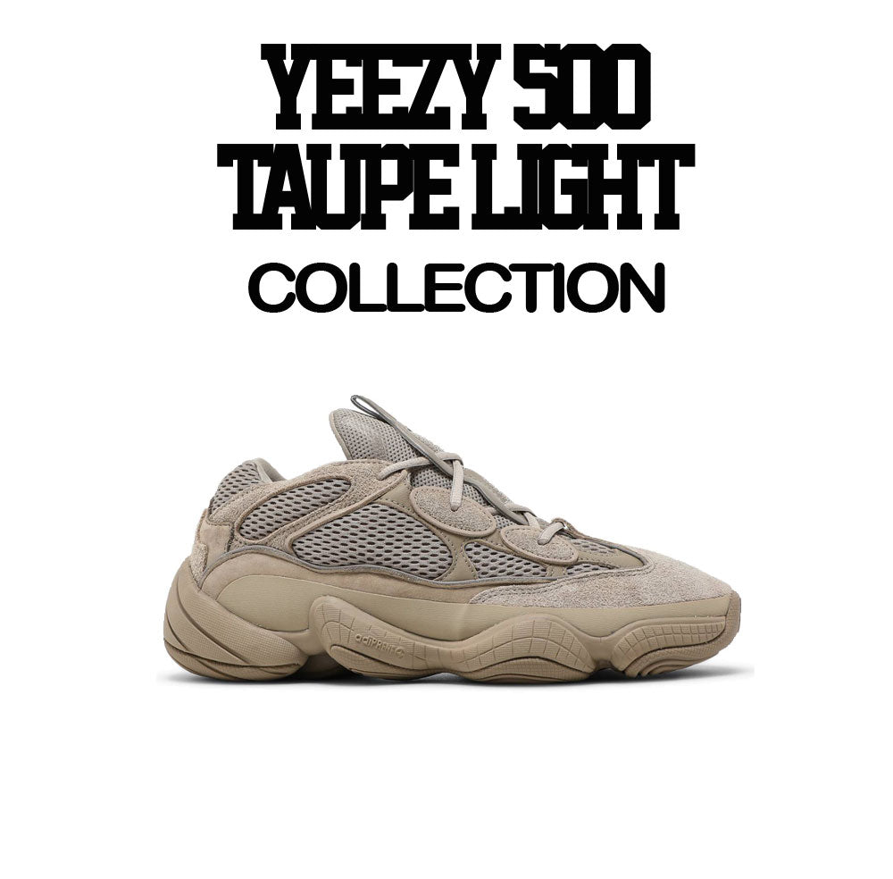 Yeezy 500 taupe light sneaker tees match taupe light yeezy shoes.