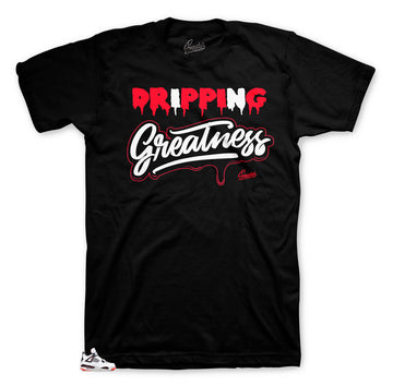 Dripping in greatness tee to match Jordan 4 Crimson sneakers