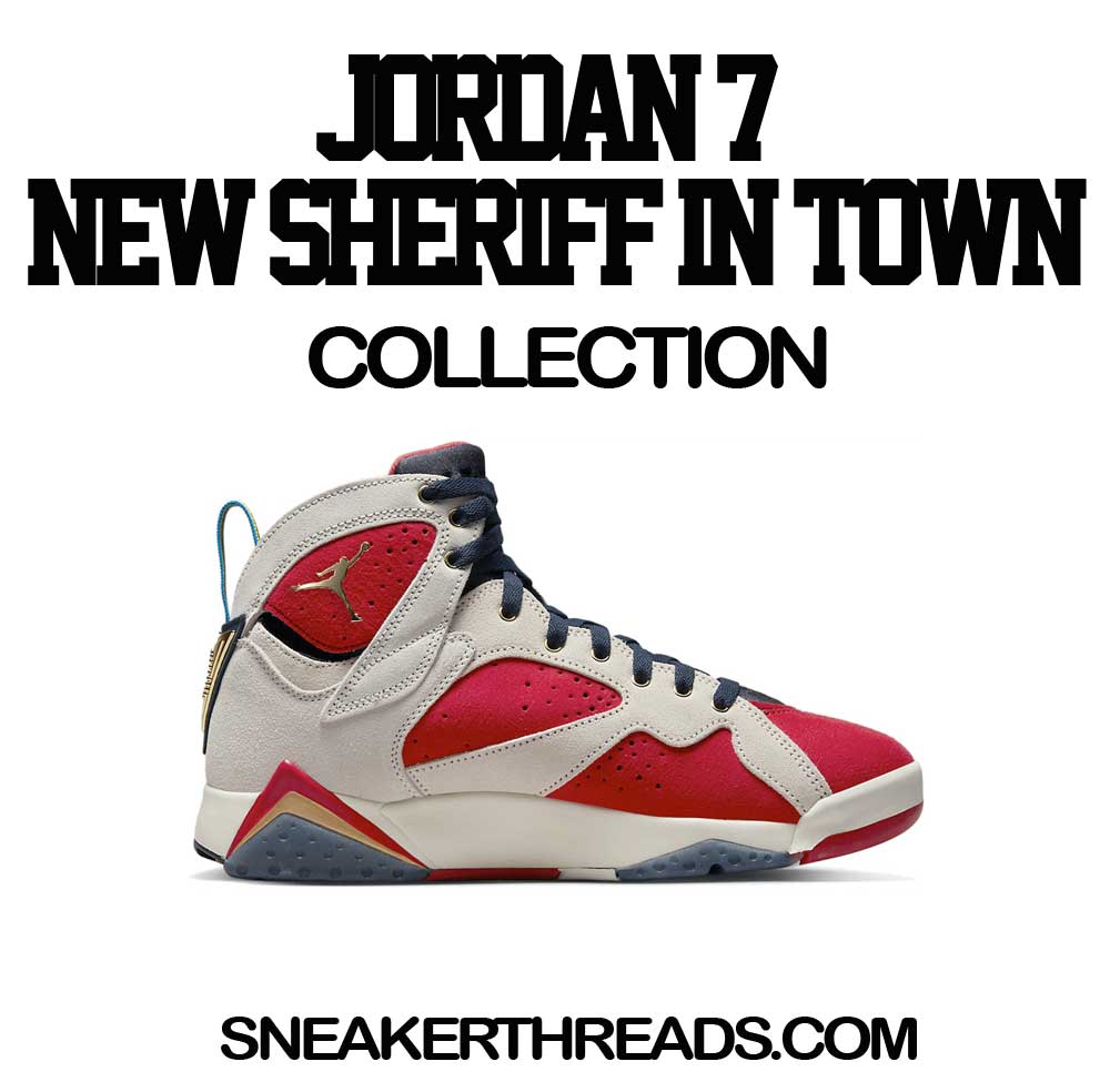 Jordan 7 New sheriff in town Sneaker Tees And shirts