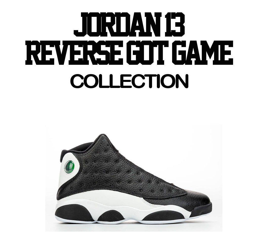 Jordan 13 reverse he got game black white sneaker tees match shoes.