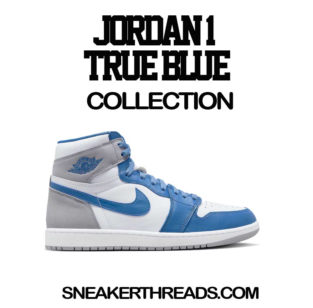 Jordan 1 True Blue Sneaker Tees And shirts