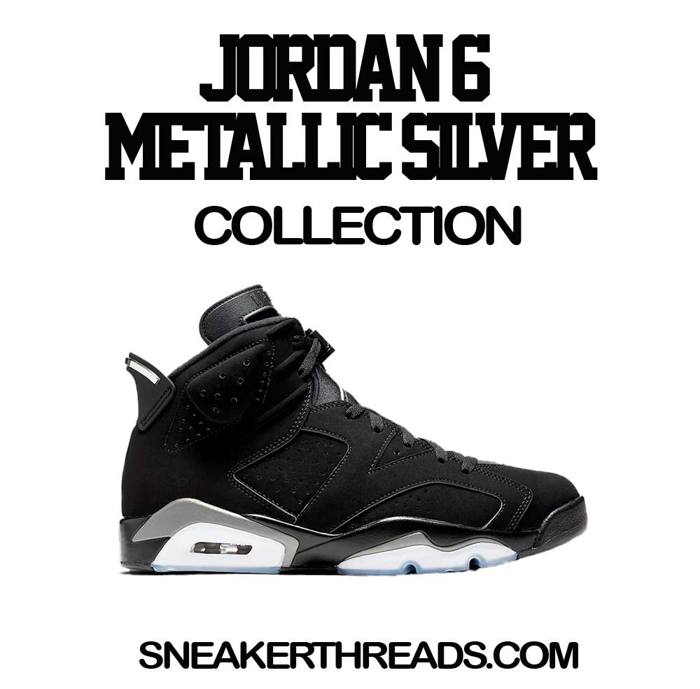 Jordan 6 Metallic Silver Sneaker Tees And shirts