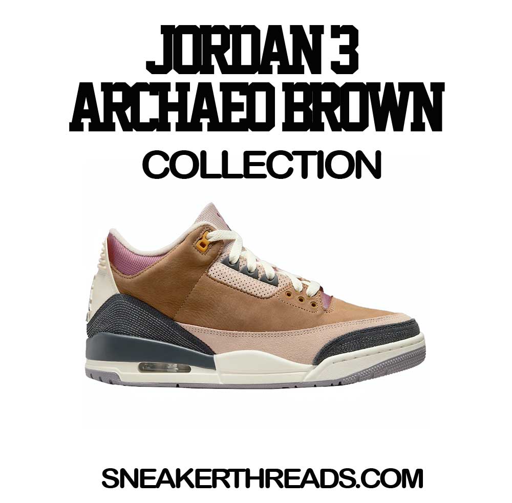 Jordan 3 Archaeo Brown Sneaker Shirts And Outfits