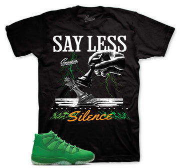 Say Less T-Shirt | Matches Jordan 11 Green Screen