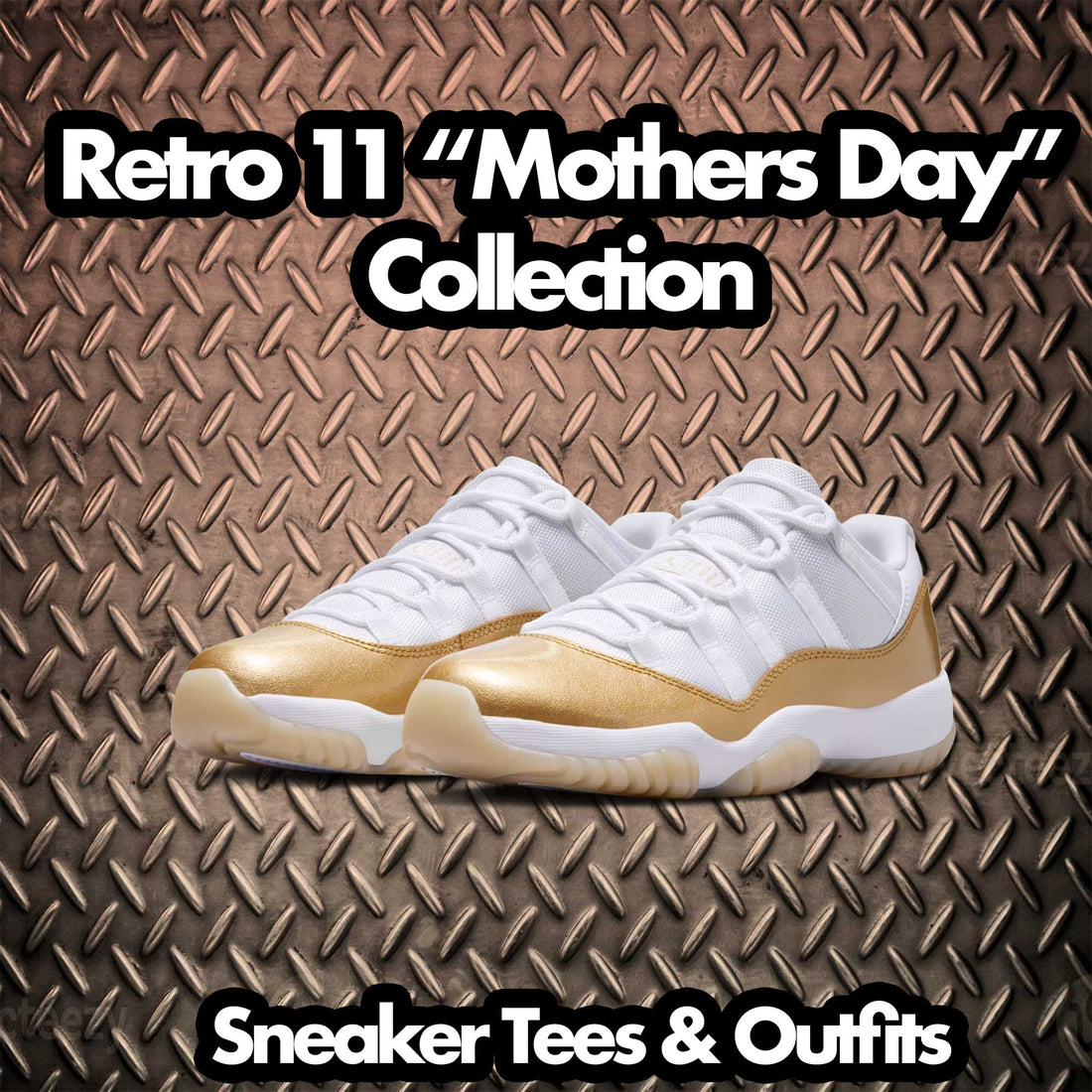 Retro 11 Mothers Day Shirt - Raging Face - Trophy Gold