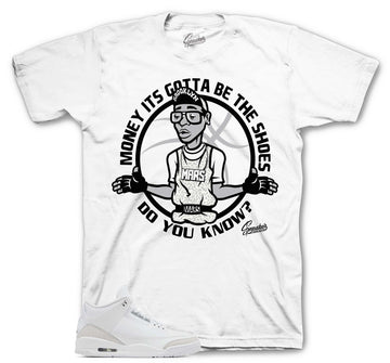 Retro 3 Pure Money Shirt - Gotta Be The Shoes - White