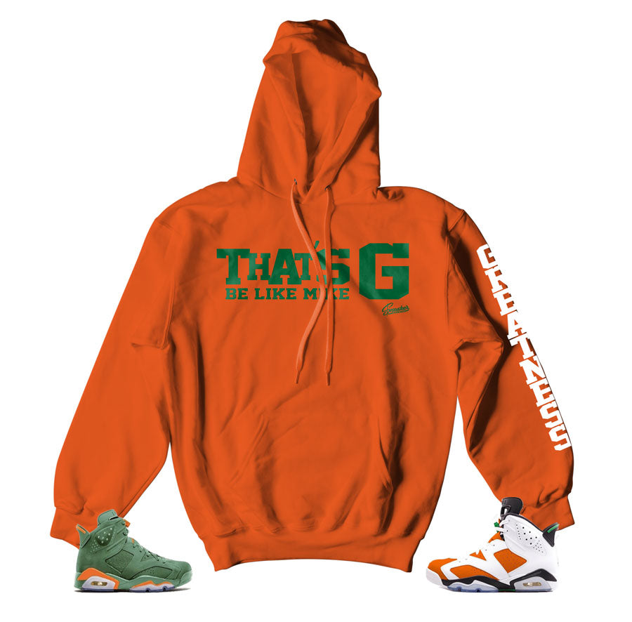 Gatorade Jordan 6 hoodies match retro 6 | That's G sneaker hoody.