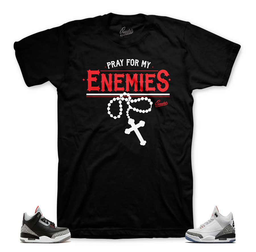 Jordan 3 black cement clothing | Pray for enemies shirt.