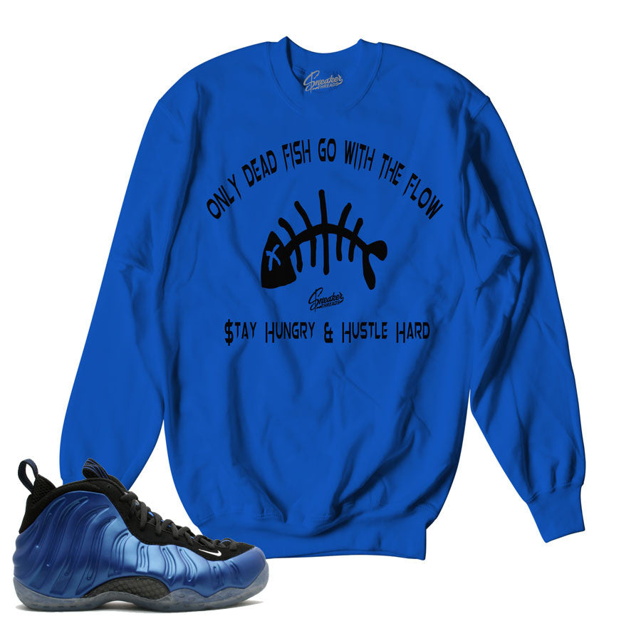 Foamposite royal sweaters match shoes. Hungry fish sweatshirt.