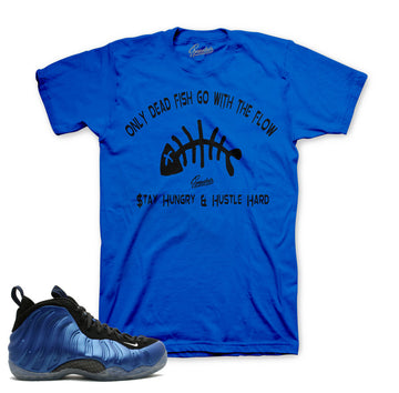 Foamposite royal tees match shoes.  Hungry fish tees.